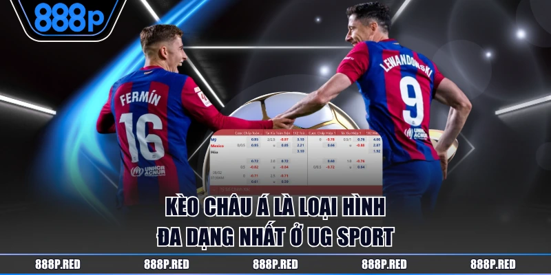 Kèo Châu Á là loại hình đa dạng nhất ở UG Sport