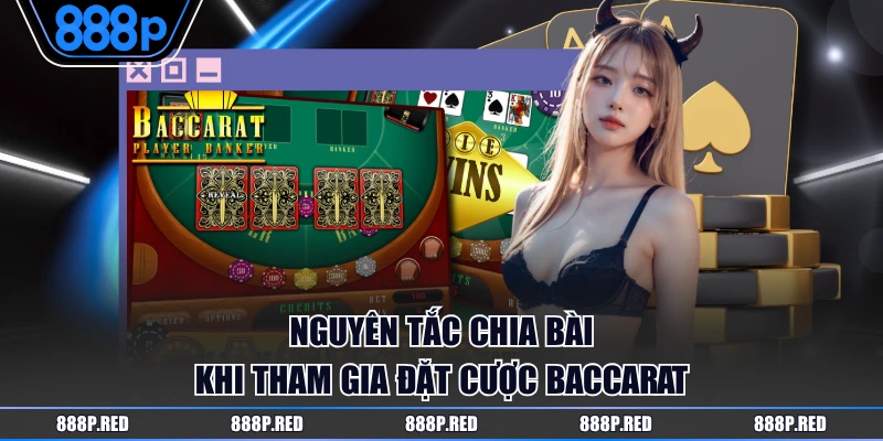 Nguyên tắc chia bài khi tham gia đặt cược Baccarat