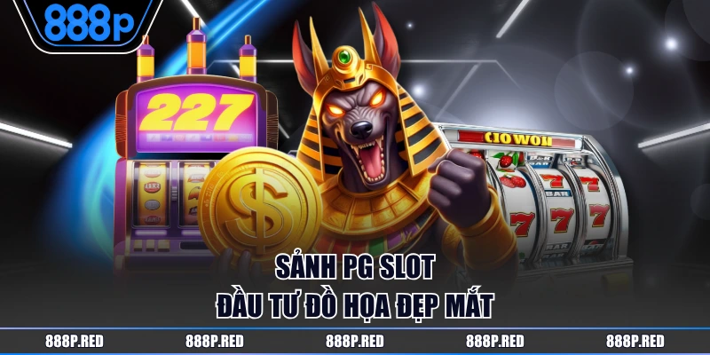 Sảnh PG Slot đầu tư đồ họa đẹp mắt