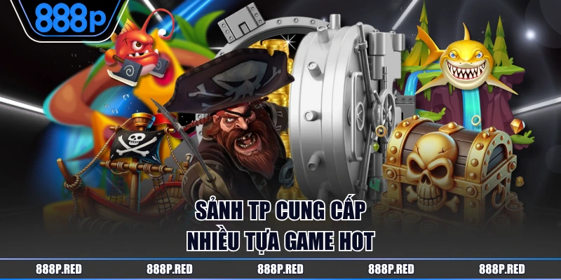 Sảnh TP cung cấp nhiều tựa game hot